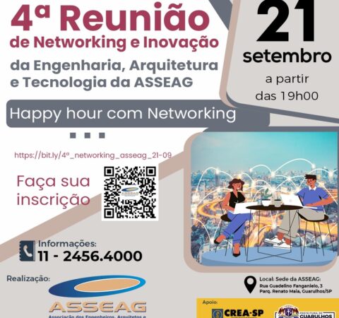 4ª Reunião de Networking e Inovação da Engenharia, Arquitetura e Tecnologia da ASSEAG